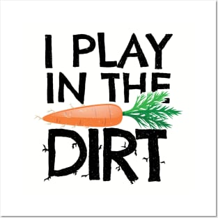 'I Play In The Dirt' Hilarous Gardening Gift Posters and Art